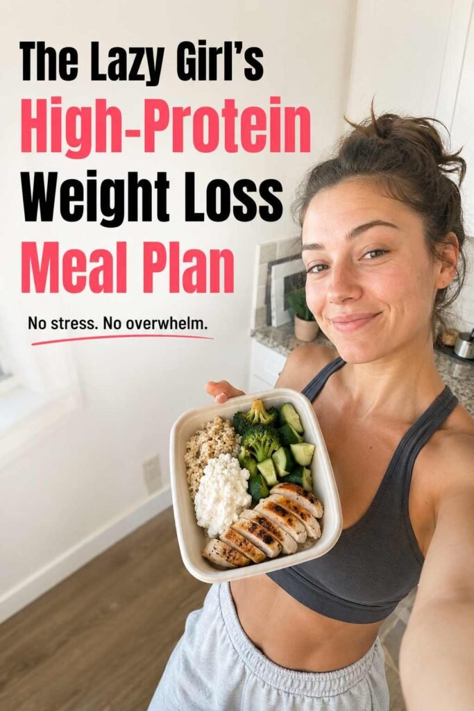 The Lazy Girl’s High-Protein Weight Loss Meal Plan 1 3