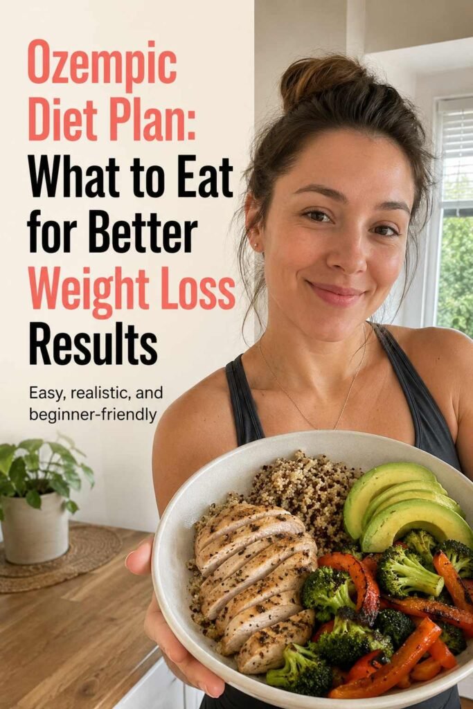 Ozempic Diet Plan: What to Eat for Better Weight Loss Results 1 5