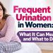 Frequent Urination in Women: What It Can Mean and What to Do