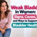 Weak Bladder in Women: Signs, Causes, and Ways to Support Bladder Health