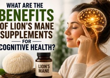 What Are the Benefits of Lion’s Mane Supplements for Cognitive Health
