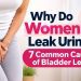 Why Do Women Leak Urine? 7 Common Causes of Bladder Leaks