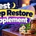 Best Sleep Restore Supplement