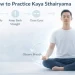 How to Practice Kaya Sthairyama